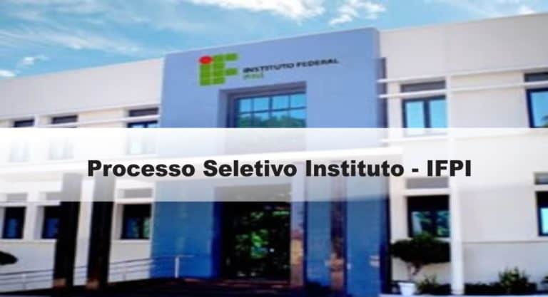Processo Seletivo Instituto Federal de Educação, Ciência e Tecnologia do Piauí Processo Seletivo Instituto Federal de Educação, Ciência e Tecnologia do Piauí