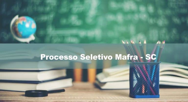 Processo Seletivo Mafra – SC Processo Seletivo Mafra – SC