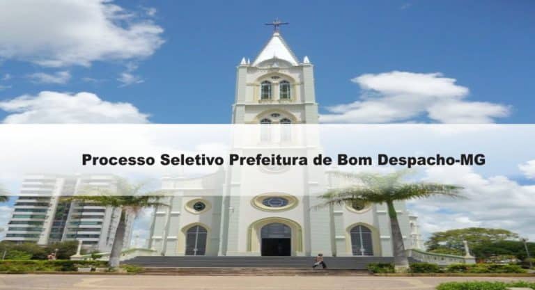 Processo Seletivo Prefeitura de Bom Despacho-MG: Provas dia 24/01/21 Processo Seletivo Prefeitura de Bom Despacho-MG: Provas dia 24/01/21