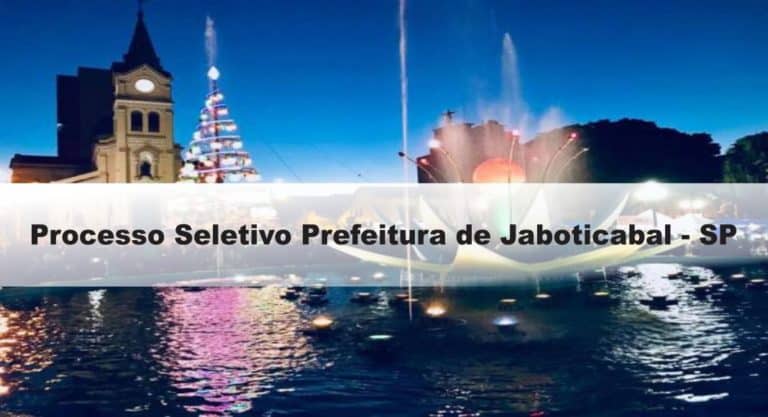 Processo Seletivo Prefeitura de Jaboticabal – SP Processo Seletivo Prefeitura de Jaboticabal – SP