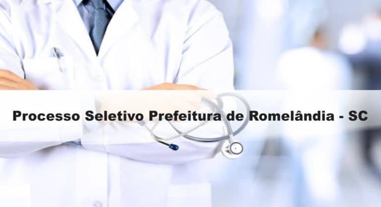 Processo Seletivo Prefeitura de Romelândia – SC Processo Seletivo Prefeitura de Romelândia – SC