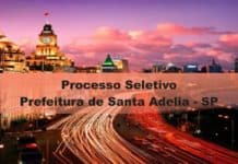 Processo Seletivo Prefeitura de Santa Adelia - SP