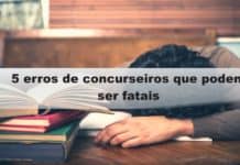 5_erros_de_concurseiros_que_podem_ser_fatais