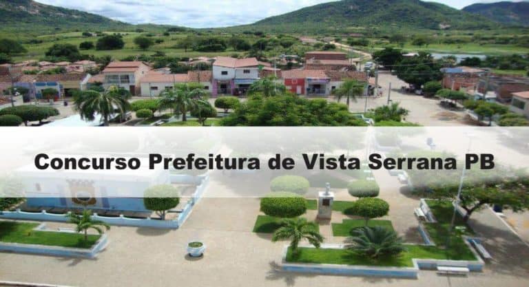Concurso Prefeitura de Vista Serrana PB: Inscrições abertas. Confira! Concurso Prefeitura de Vista Serrana PB: Inscrições abertas. Confira!