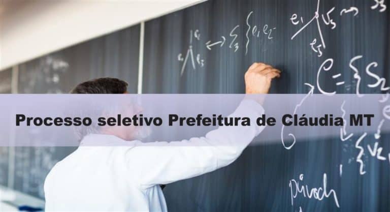 Processo seletivo Prefeitura de Cláudia – MT: Inscrições abertas para Professores Processo seletivo Prefeitura de Cláudia – MT: Inscrições abertas para Professores