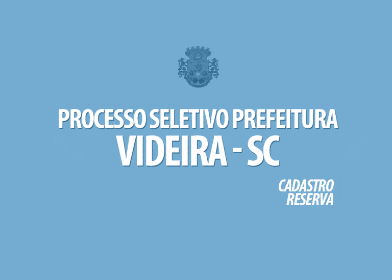 Processo Seletivo Prefeitura de Videira SC: Inscrições Abertas Processo Seletivo Prefeitura de Videira SC: Inscrições Abertas