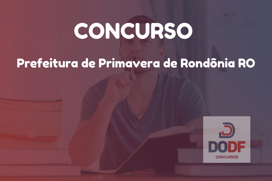 Concurso público Prefeitura de Primavera de Rondônia RO: Inscrições abertas